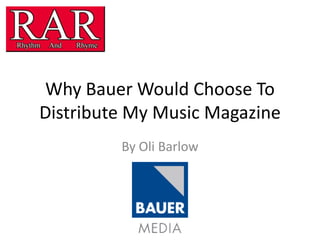 Why Bauer Would Choose To Distribute My Music Magazine By Oli Barlow 
