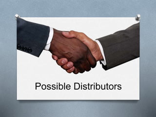 Possible Distributors
 