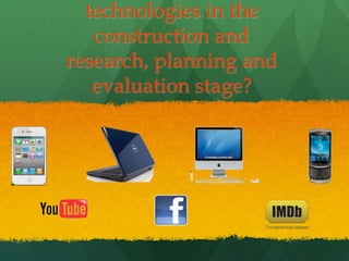 technologies in the
   construction and
research, planning and
   evaluation stage?
 