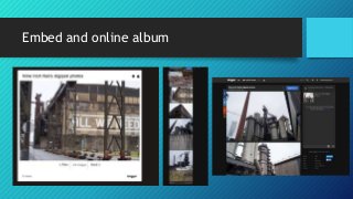 Embed and online album
 
