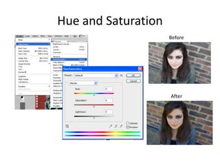 Hue and SaturationBeforeAfter