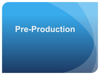 Pre-Production
 