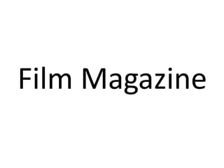 Film Magazine
 
