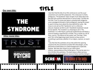 Our own title:        TITLE
                         I also feel that the title of our film continues to use the usual
   ...