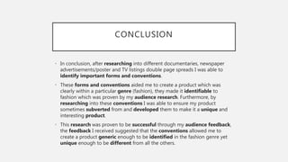 CONCLUSION
• In conclusion, after researching into different documentaries, newspaper
advertisements/poster and TV listing...