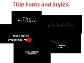 Title Fonts and Styles. 