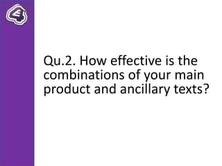 Qu.2. How effective is the
combinations of your main
product and ancillary texts?
 