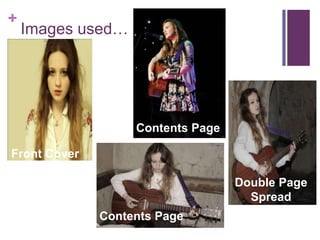 +
Images used…
Front Cover
Contents Page
Contents Page
Double Page
Spread
 