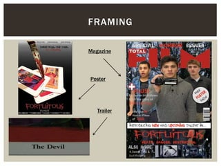 FRAMING
Magazine
Poster
Trailer
 