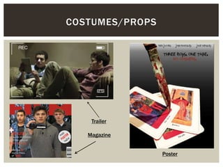COSTUMES/PROPS
Poster
Trailer
Magazine
 