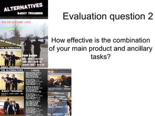 Evaluation question 2
How effective is the combination
of your main product and ancillary
tasks?
 