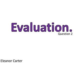 Question 2
Eleanor Carter
 