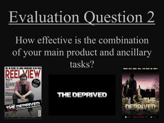Evaluation Question 2
How effective is the combination
of your main product and ancillary
tasks?
 