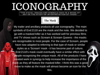 ICONOGRAPHY
My trailer and ancillary products all use iconography. The main
symbols of End:2110 are the mask and the note....