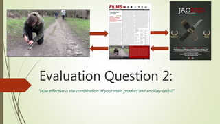 Evaluation Question 2:
“How effective is the combination of your main product and ancillary tasks?”
 