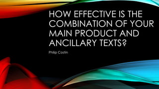 HOW EFFECTIVE IS THE
COMBINATION OF YOUR
MAIN PRODUCT AND
ANCILLARY TEXTS?
Philip Costin
 