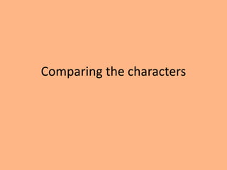 Comparing the characters
 