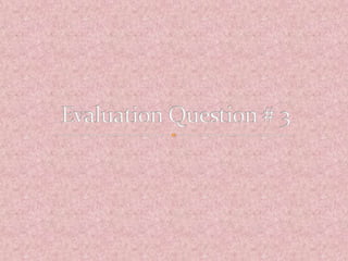 Evaluation question 3