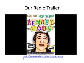 Our Radio Trailer
https://www.youtube.com/watch?v=dYOaSiI6y
fI
 