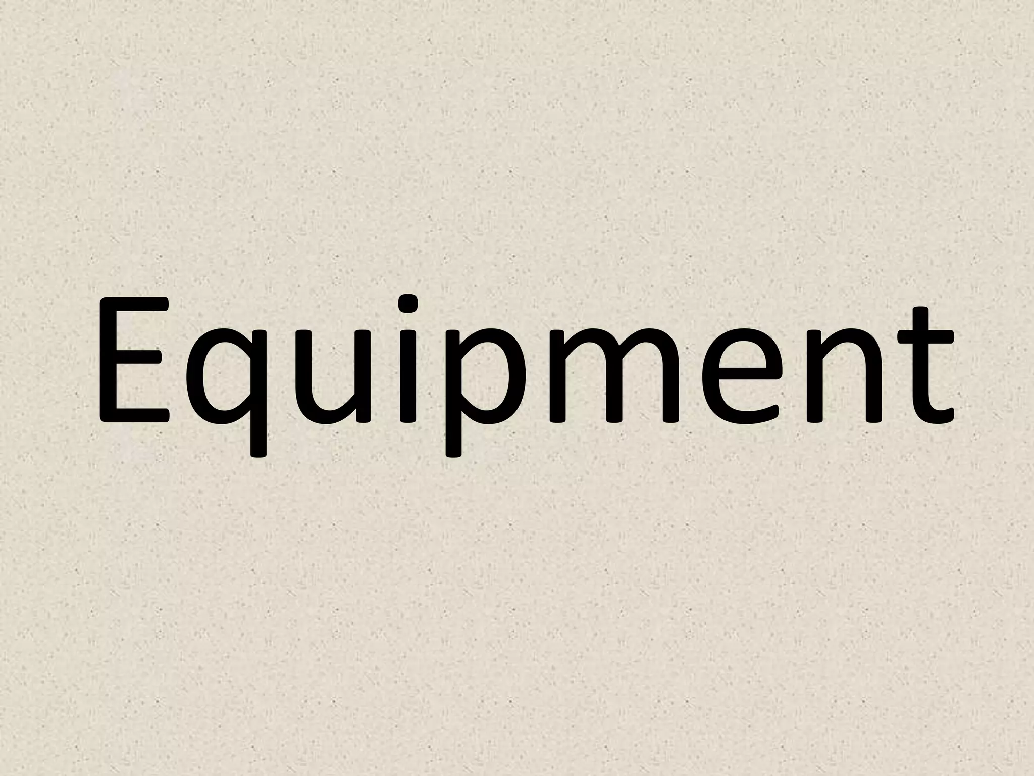 Equipment