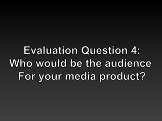 Evaluation question 4