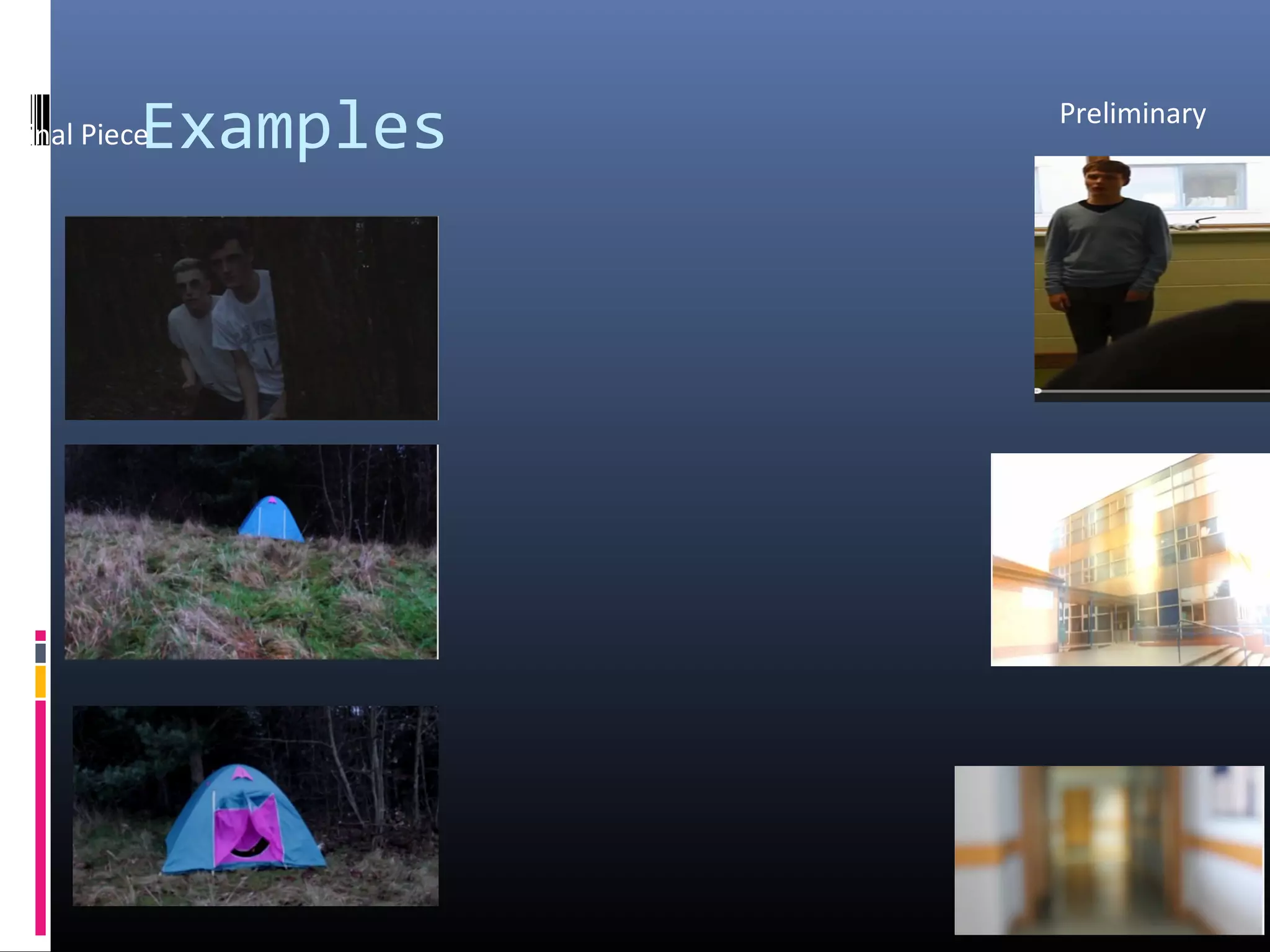 ExamplesFinal Piece
Preliminary
 