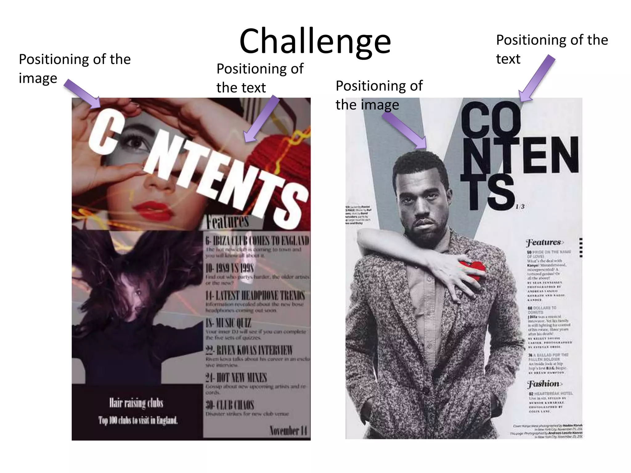 ChallengePositioning of the
image
Positioning of the
text
Positioning of
the text Positioning of
the image
 