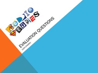 EVALUATION
QUESTIONS
LUCA
CHIARIN
 