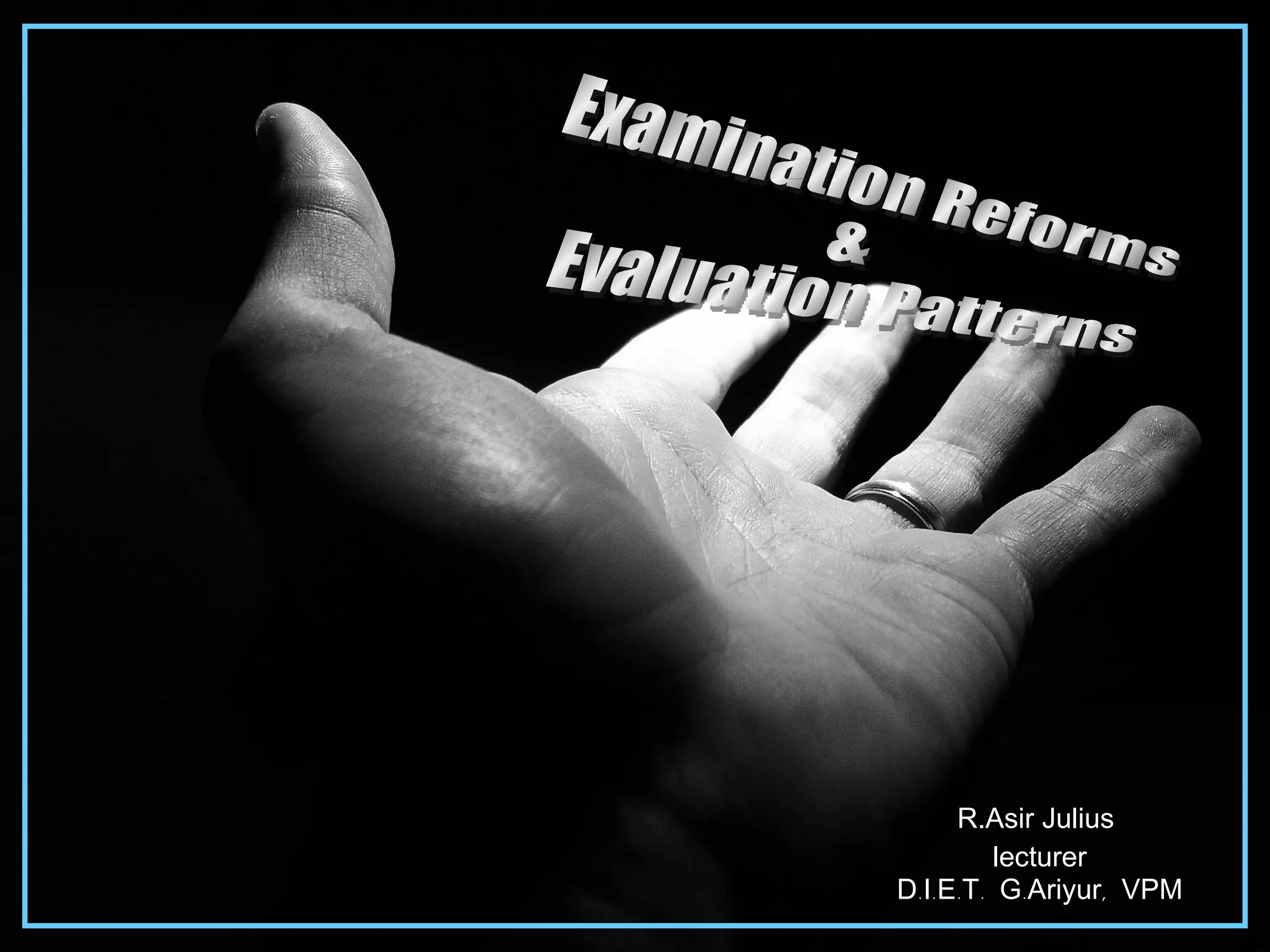 Evaluation reforms and patterns in india | PPT