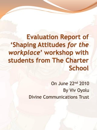 On June 22nd 2010
               By Viv Oyolu
Divine Communications Trust
 