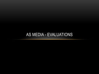 AS Media - Evaluations 