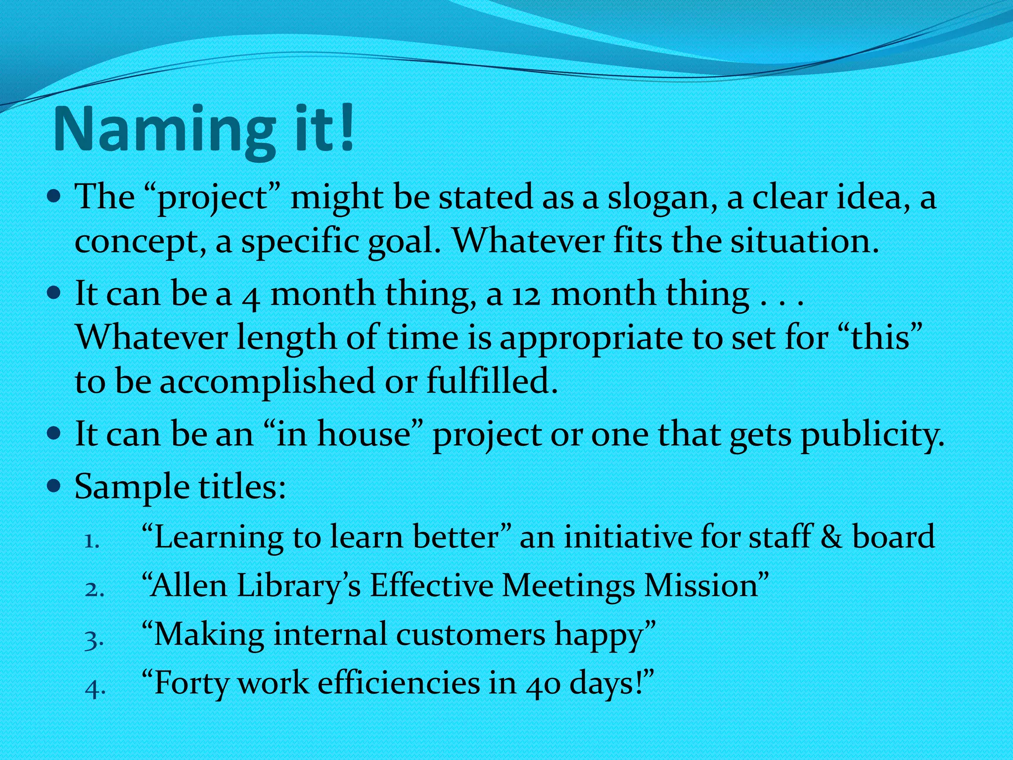 What will it take to make that happen (resources)? 