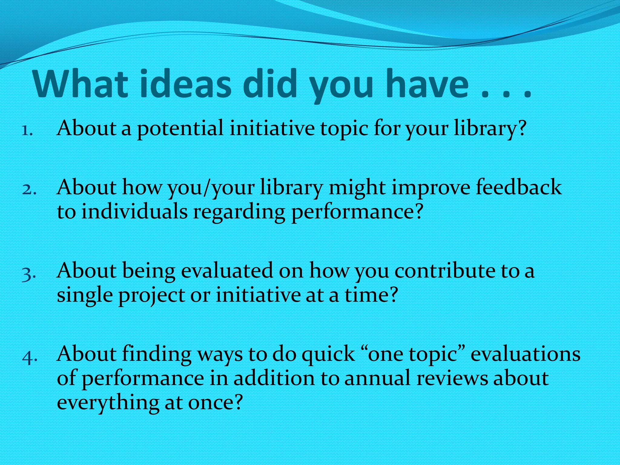 What are the implications for the organization & individuals for positive or negative results? In other words, what are the rewards or consequences of success or failure?Narrowing the discussionWe cannot talk about or work on everything at once.Need to focus on one “next goal” or focus pointFocus must reflect real growth/change but be realistic Incremental steps may be necessary but you have to change (no change is a move towards extinction/death)Deciding to do nothing is still a decision – a negative oneDon’t belabor it so that the process is painfulTrustees might narrow the options then staff can identify the actions/changes to implement in day-to-day ops
