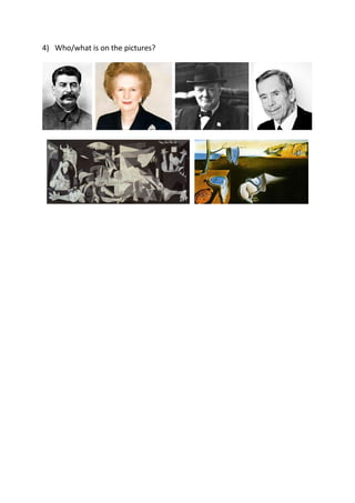 4) Who/what is on the pictures?
 