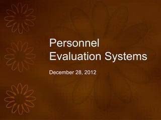 Personnel
Evaluation Systems
December 28, 2012
 