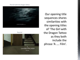 The Girl with the Dragon Tattoo
Reprisal