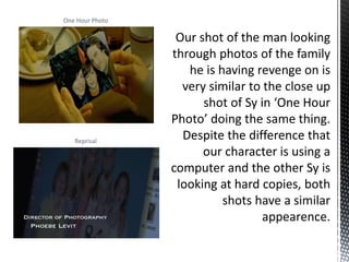 One Hour Photo
Reprisal