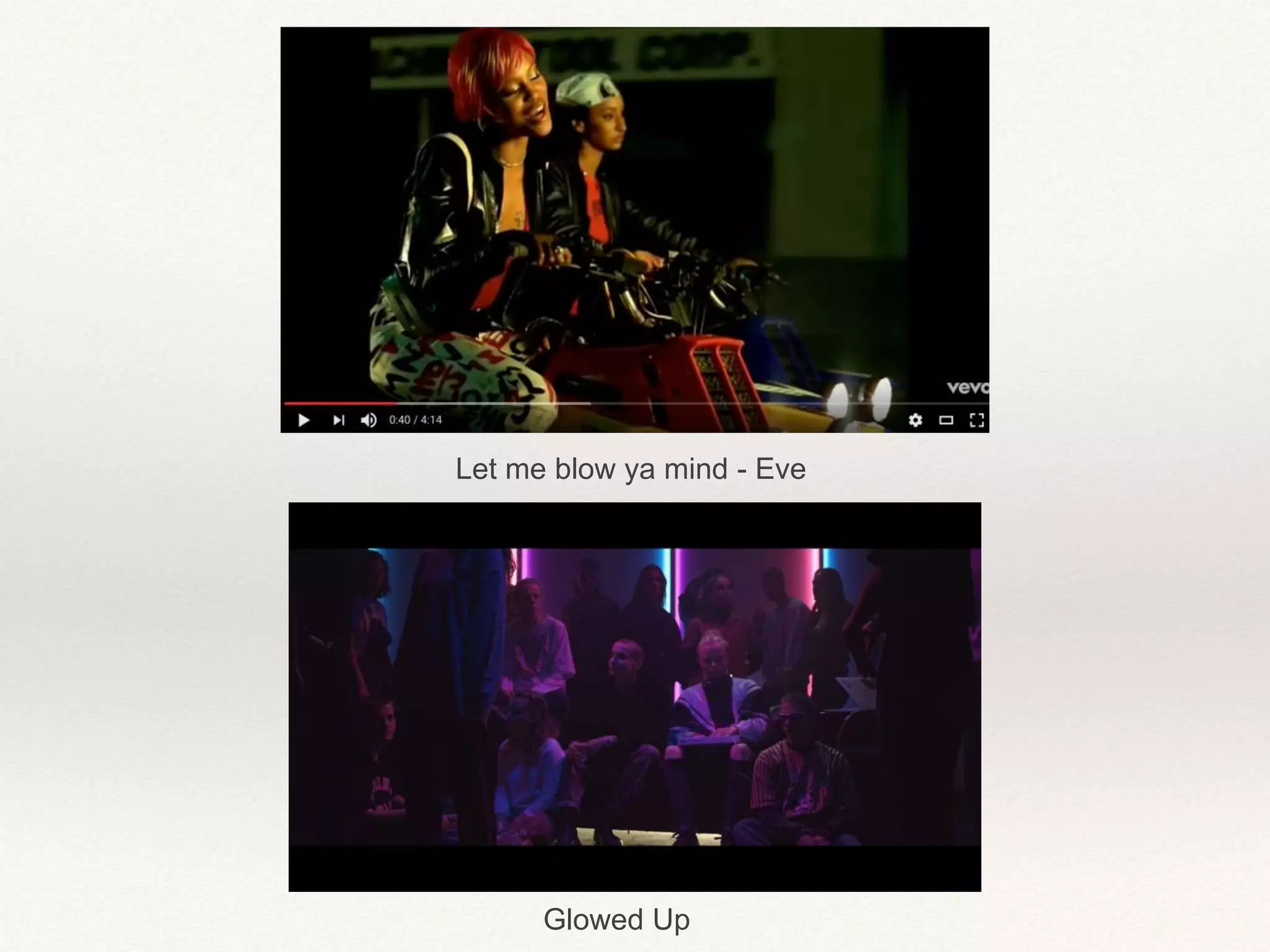 Let me blow ya mind - Eve
Glowed Up
 