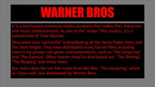 WARNER BROS
It is a well known American media company that makes film, television
and music entertainment. As one of the ‘...