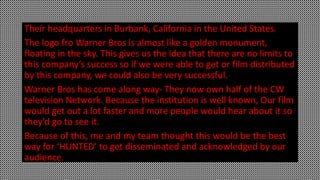 Their headquarters in Burbank, California in the United States.
The logo fro Warner Bros is almost like a golden monument,...