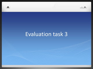 Evaluation task 3
 