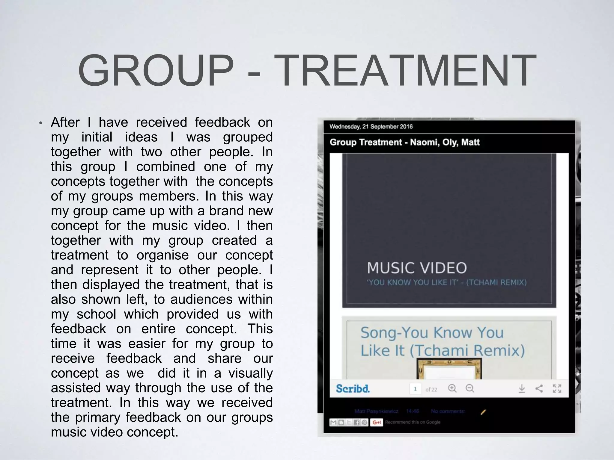INITIAL CONCEPT 2 -
FEEDBACK• The video below represent the
feedback which I have received
for my concept 2 of the music
campaign whilst the screenshot
of the blog post on the left
displays my response to that
feedback. By receiving this
feedback I was able to built upon
my initial concept as can be
seen by examining my post on
the left.
 