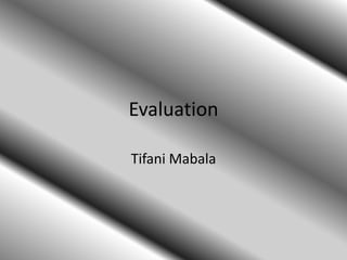 Evaluation Tifani Mabala 