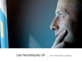 Evaluation experte de l’UX
Challenges et limites
Peut-on appliquer une évaluation experte
à l’UX ?

Challenges :

- évalue...