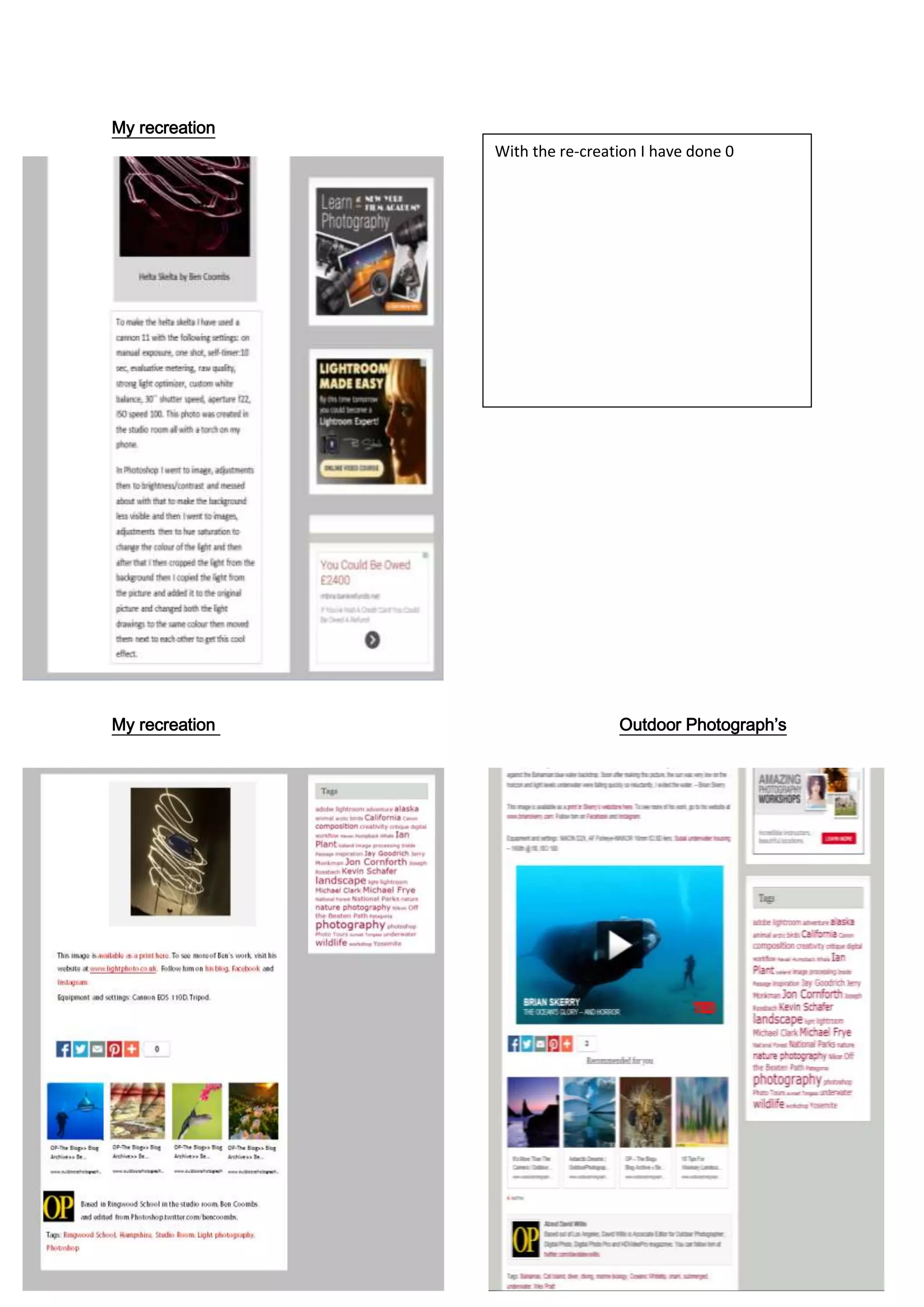 My recreation
My recreation Outdoor Photograph’s
With the re-creation I have done 0
 