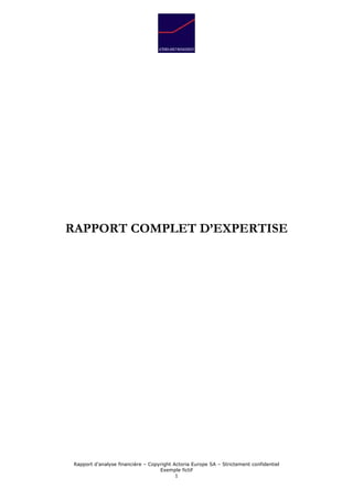 Rapport d'analyse financière – Copyright Actoria Europe SA – Strictement confidentiel
Exemple fictif
1
RAPPORT COMPLET D’EXPERTISE
 