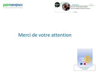 Groupe académique
e-formation
Merci de votre attention
 