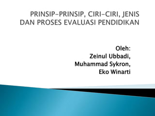 Oleh:
Zeinul Ubbadi,
Muhammad Sykron,
Eko Winarti
 