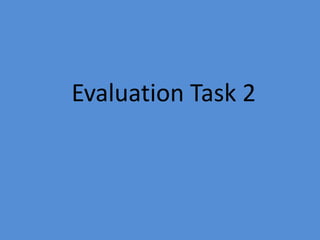 Evaluation Task 2
 