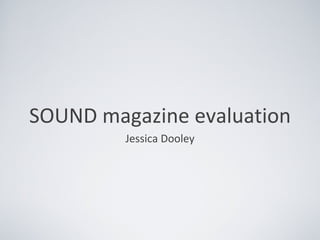 SOUND magazine evaluation ,[object Object]